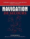 Navigation De Secours: Techniques Exploratoires ? l'usage du Marin Curieux et Prudent