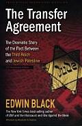 Transfer Agreement 25th Anniversary Edition The Dramatic Story of the Secret Pact Between the Third Reich & Jewish Palestine