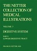 Netter Collection of Medical Illustrations Digestive System Part II Lower Digestive Tract