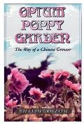 Opium Poppy Garden The Way of a Chinese Grower