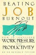 Beating Job Burnout Work Pressure Into P