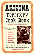 Arizona Territory Cook Book Recipes from 1864 to 1912