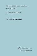 Nineteenth-Century American Choral Music: An Annotated Guide