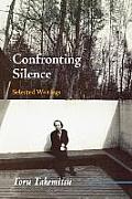 Confronting Silence Selected Writings Selected Writings