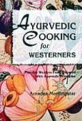 Ayurvedic Cooking for Westerners Familiar Western Food Prepared with Ayurvedic Principles