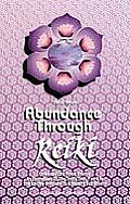 Abundance Through Reiki Universal Life Force Energy as Expression of the Truth That You Are the 42 Day Program to Absolute Fulfillment