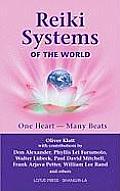 Reiki Systems of the World: One Heart--Many Beats