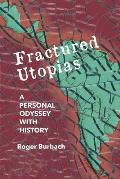 Fractured Utopias: A Personal Odyssey with History