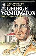 George Washington Man of Courage & Prayer