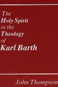 The Holy Spirit in the Theology of Karl Barth