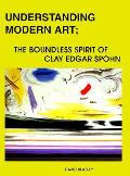 Understanding modern art the boundless spirit of Clay Edgar Spohn