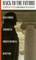 Back to the Future Reclaiming Americas Constitutional Heritage