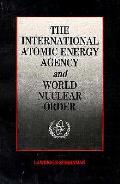 International Atomic Energy Agency & World Nuclear Order