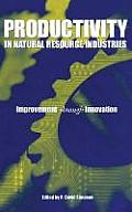 Productivity in Natural Resource Industries: Improvement through Innovation