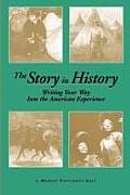 The Story in History: Writing Your Way Into the American Experience
