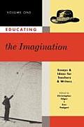Educating the Imagination Essays & Ideas for Teachers & Writers