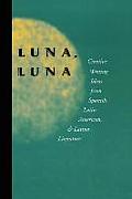 Luna, Luna: Creative Writing Ideas from Spanish, Latin American, and Latino Literature