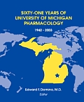 Sixty-One Years of University of Michigan Pharmacology, 1942-2003