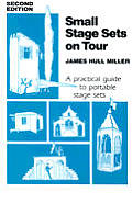 Small Stage Sets on Tour A Practical Guide to Portable Stage Sets