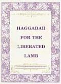 Haggadah For The Liberated Lamb