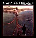 Spanning The Gate Revised Edition The Golden Gate