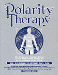 Polarity Therapy Volume 1