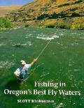 Fishing In Oregons Best Fly Waters