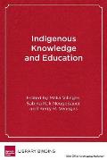 Indigenous Knowledge and Education: Sites of Struggle, Strength, and Survivance