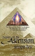 Dossier on the Ascension The Story of the Souls Acceleration Into Higher Consciousness on the Path of Initiation