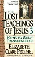 Lost Teachings of Jesus 3 Masters & Disciples on the Path