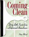 Coming Clean Dirty Little Secrets from a Professional Housecleaner