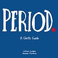 Period A Girls Guide To Menstruation With A Pa
