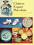 Chinese Export Porcelain Standard Patterns & Forms 1780 to 1880