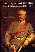 Kentucky's Last Cavalier: General William Preston, 1816-1887