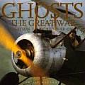 Ghosts of the Great War Aviation in World War One