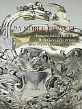 A Noble Pursuit: English Silver from the Rita Gans Collection at the Virginia Museum of Fine Arts Volume 2