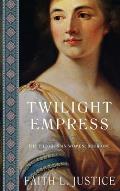 Twilight Empress: A Novel of Imperial rome