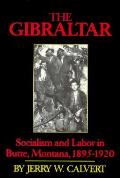 Gibraltar Socialism & Labor In Butte Mon