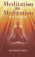 Meditation as Medication for the Soul