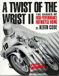 Twist of the Wrist Volume II the Basics of High Performance Motorcycle Riding