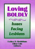 Loving Boldly Issues Facing Lesbians