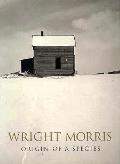 Wright Morris Origin Of A Species