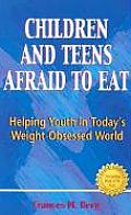 Children & Teens Afraid To Eat
