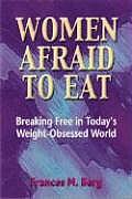 Women Afraid To Eat Breaking Free In