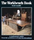 Workbench Book A Craftsmans Guide from the Publishers of Fine Woodworking