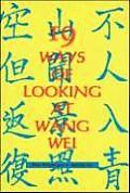 Nineteen Ways of Looking at Wang Wei How a Chinese Poem is Translated
