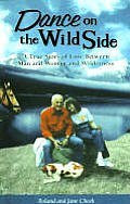 Dance On The Wild Side A True Story Of