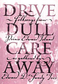 Drive Dull Care Away Folksongs from Prince Edward Island With CD