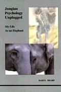 Jungian Psychology Unplugged My Life as an Elephant