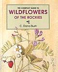 Compact Guide To Wildflowers Of The Rockies